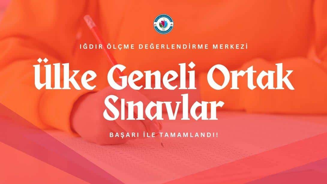 2024-2025 Eğitim Öğretim Yılı 1. Dönem 1. Ülke Geneli Ortak Sınavlar Başarı ile Tamamlandı.