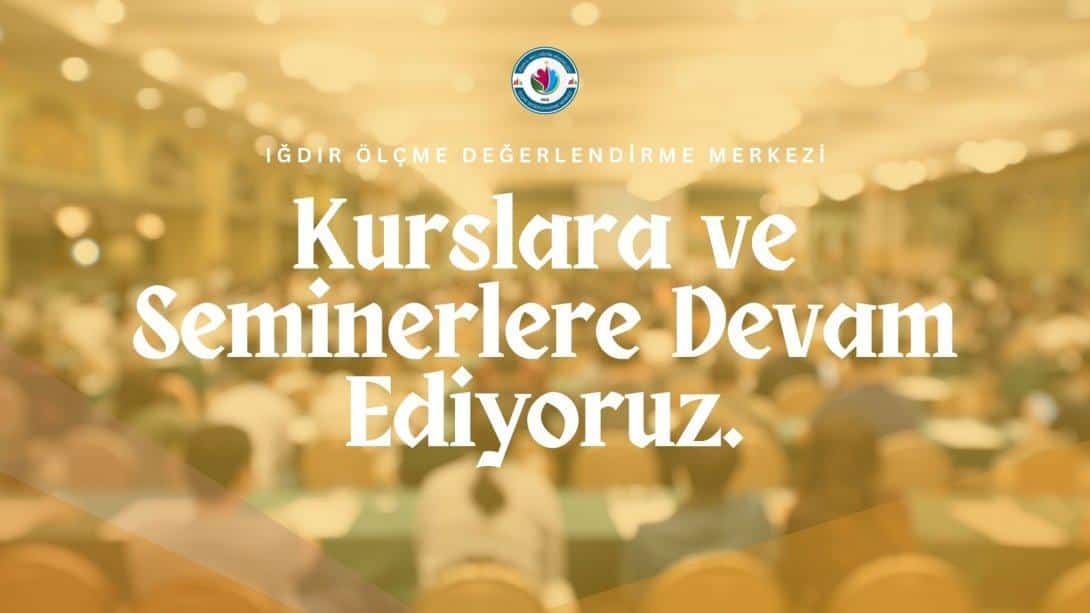 Müdürlüğümüz Koordinesinde Öğretmenlerimize Kurslar ve Seminerler Düzenliyoruz.